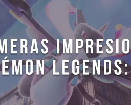 Primeras impresiones – Pokémon Legends: Z-A