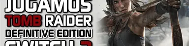 Tomb Raider: Definitive Edition – ¡En Switch 2!