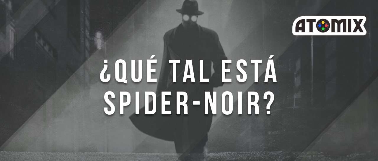¿Qué tal está Spider-Noir?