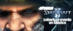 Cobertura evento de Star Craft II: Wings of Liberty en México