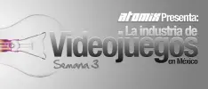 Columna: La industria de los video juegos en México semana 3