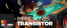 E3 2013 Impresiones y Hands-On: Transistor