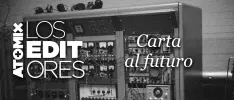 Los Editores - Carta al futuro