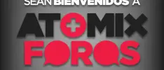 ¡Bienvenidos sean a Atomix Foros!