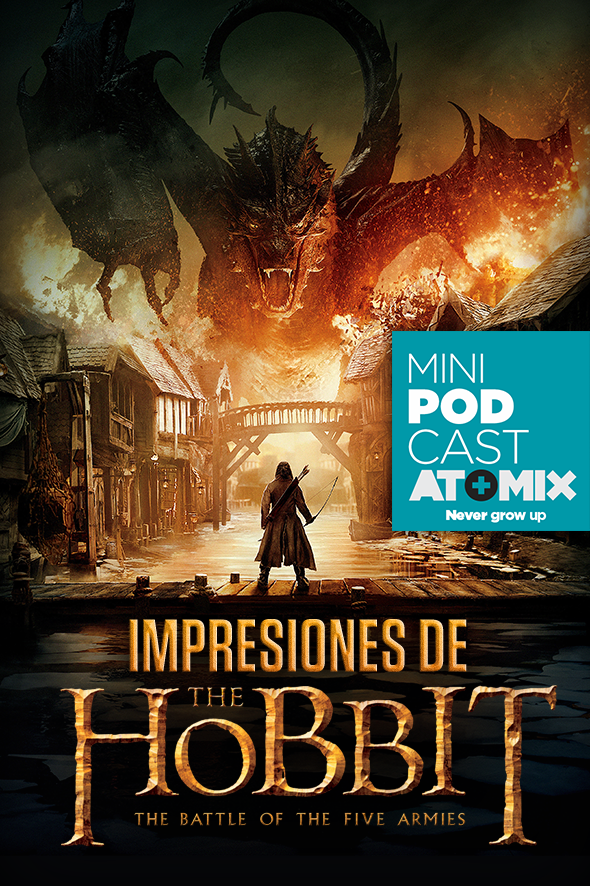 atomix_minipodcast_impresiones_hobbit_battle_five_armies_batalla_cinco_ejercitos_pelicula_previo