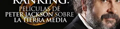 Ranking: Películas de Peter Jackson sobre la Tierra Media