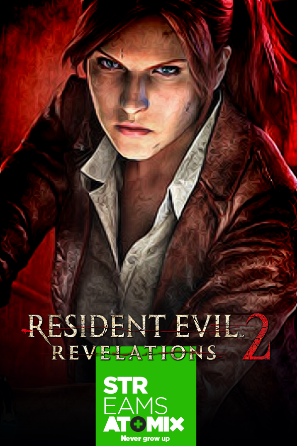 #ATOMIXSTREAM: RESIDENT EVIL REVELATIONS 2