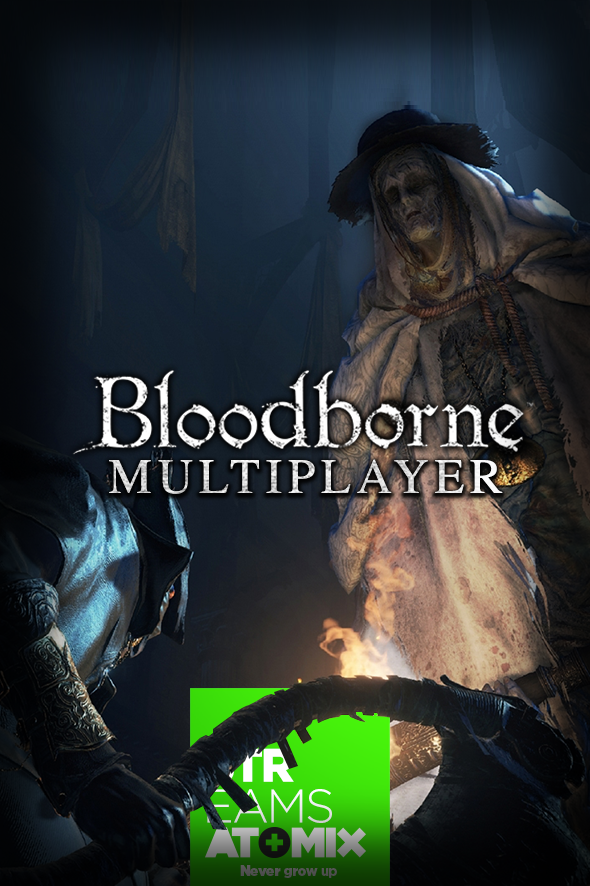 #ATOMIXSTREAM: BLOODBORNE [MULTIPLAYER]