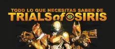 Todo lo que necesitas saber de Trials of Osiris de Destiny