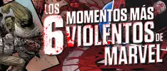 Los 6 momentos más violentos de Marvel