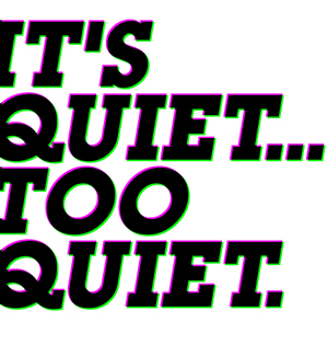 QUIET