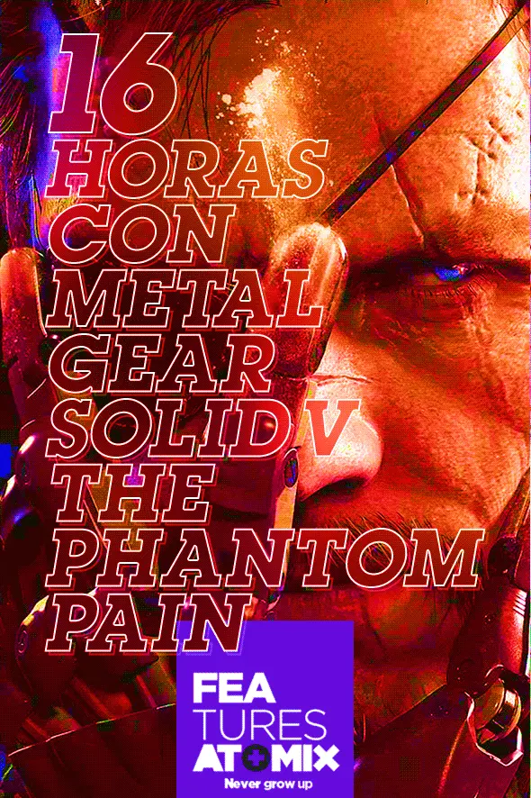 FEATURE: 16 horas con Metal Gear Solid V: The Phantom Pain