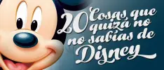 #DisneyWeeK: 20 cosas que quizá no sabías de Disney