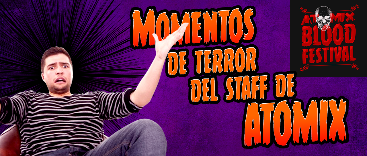 MomentosdelTerrordelStaffdeAtomix