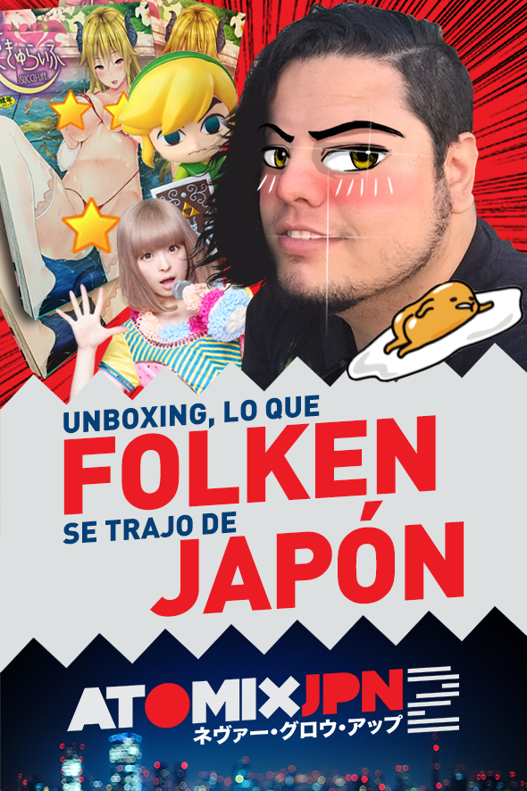 UNBOXING – LO QUE FOLKENSIO SE TRAJO DE JAPÓN #ATOMIXJPN2 [+18]