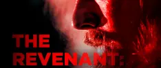Feature – The Revenant: El hombre contra la bestia