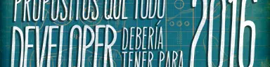 Los propósitos que todo developer/publisher debería tener para 2016