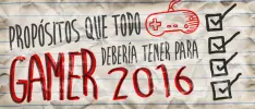 Los propósitos que todo gamer debería tener para 2016