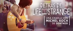 Detrás de Life is Strange - Una charla con Michel Koch de Dontnod Entertainment