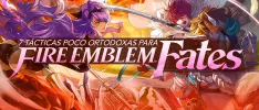 7 tácticas poco ortodoxas para Fire Emblem Fates