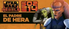 Star Wars Rebels S02E14: El padre de Hera