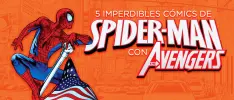 5 imperdibles cómics de Spider-Man con The Avengers