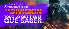 Road to The Division - Todo lo que necesitas saber