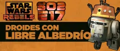Star Wars Rebels S02E17: Droides con libre albedrío