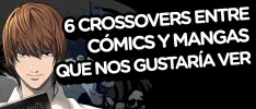 6 crossovers entre cómics y manga que nos gustaría ver