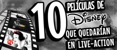 10 películas de Disney que quedarían en live-action