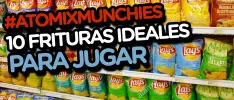 #AtomixMunchies – 10 Frituras ideales para jugar