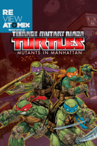 Review- TMNT: Mutants in Manhattan