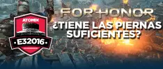 ¿For Honor tiene las piernas suficientes?