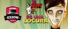 We Happy Few es una locura