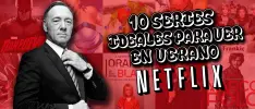 10 series originales de Netflix ideales para ver en verano