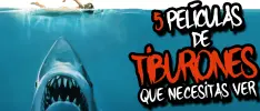 5 películas de Tiburones que necesitas ver