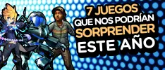 7 juegos que nos podrían sorprender este año