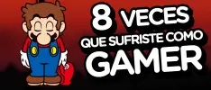 8 veces que sufriste como Gamer