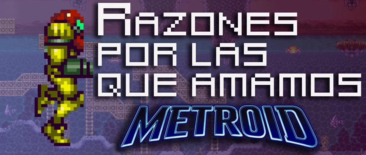 Razones por las que todos amamos Metroid
