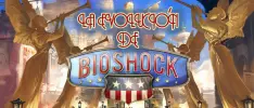 La evolución de BioShock