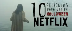 10 películas que puedes ver en Netflix ideales para Halloween