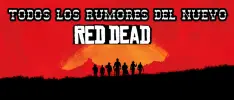 Análisis: Todos los rumores previos al anuncio del nuevo Red Dead