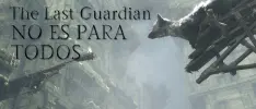 No, The Last Guardian no es para todos