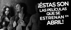 ¡Éstas son las películas que se estrenan en abril!
