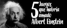 5 juegos modernos que Albert Einstein habría amado