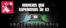 Anuncios que esperamos de E3: Project Scorpio