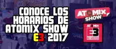 ¡Conoce los horarios de los Atomix Show de E3 2017!