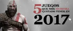 5 juegos que nos hubiera gustado tener en 2017