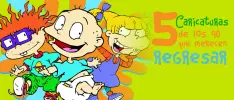 5 caricaturas de los 90 que merecen regresar
