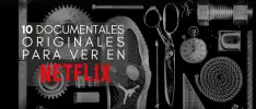 10 documentales originales para ver en Netflix